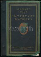 Specimen book of the intertype matrices. NY. 1924. Intertype Corp. 178p. Tipográfiai könyv. Kiadói félvászon kötésben