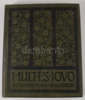 1926 Mult és Jövő. Zsidó irodalmi, művészeti, társadalmi és kritikai folyóirat. Szerk.: Patai József. XVI. évfolyam. 1926. január-december. Bp., Hungária, 439p. Fekete-fehér képekkel illusztrálva. Kiadói. egészvászon-kötés,