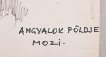 Jelzés nélkül: Angyalok földje, mozi. Filctoll, papír. Paszpartuban. 40x60 cm