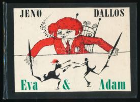 Dallos Jenő: Eva &amp; Adam oder der Sieg über den Mann. Ein Bilderbuch. Dallos Jenő (1940-2011) grafikus, karikaturista által dedikált példány. Bp., 1978, Corvina, 95+[1] p. Német nyelven. Kiadói kartonált papírkötés.