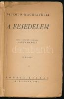 Machiavelli, Niccolo: A fejedelem. Ford.: Lányi Margit. Klasszikus írások. Bp., 1944, Phönix, 112 p....