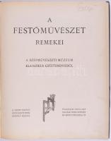 A festőművészet remekei. A Szépművészeti Múzeum klasszikus gyűjteményéből. Bp., Franklin. 7+(1) p. +...