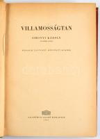 Simonyi Károly: Villamosságtan. Bp., 1962, Akadémiai Kiadó. 2., javított és bővített kiadás. Kiadói egészvászon-kötés, kiadói papír védőborítóban.