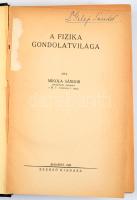 Mikola Sándor: A fizika gondolatvilága. Bp., 1933, Szerző, 411 p. Kiadói aranyozott gerincű egészvászon-kötés, kopott borítóval.