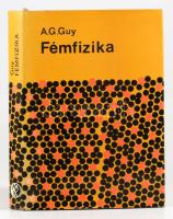 A. G. Guy: Fémfizika. Bp., 1978., Műszaki. Megjelent 2350 példányban. Kiadói egészvászon-kötés, kiadói papír védőborítóban.