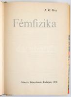 A. G. Guy: Fémfizika. Bp., 1978., Műszaki. Megjelent 2350 példányban. Kiadói egészvászon-kötés, kiad...