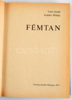 Verő József - Káldor Mihály: Fémtan. Bp., 1977, Tankönyvkiadó. Megjelent 3000 példányban. Kiadói nyl-kötés.