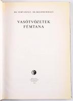 Verő József - Káldor Mihály: Vasötvözetek fémtana. A szerzők, Verő József (1904-1985) kohómérnök,tan...