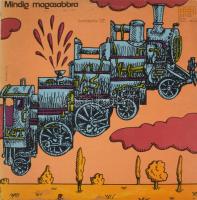 Locomotiv GT - Mindig Magasabbra. Vinyl, LP, Album, Pepita, Magyarország, 1975. VG+