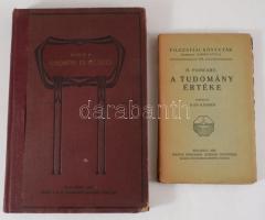 Poincaré, H[enri]: Tudomány és föltevés. Ford.: Szilárd Béla. Bp., 1908., Kir. M. Természettudományi Társulat, 1 t.+XX+262 p. Kiadói aranyozott egészvászon-kötésben, kissé kopott borítóval, javított gerinccel, két lapon ceruzás bejegyzésekkel, címlaphiánnyal. +  Poincaré, H[enri]: A tudomány értéke. Ford.: Kiss Kázmér. Filozófiai Könyvtár VII. Bp., 1925., Pfeifer Ferdinánd, 231+1 p. Kiadói papírkötés, az utolsó lapon ceruzás bejegyzésekkel.