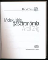 Hervé This: Molekuláris gasztronómia A-tól Z-ig. Ford.: Békei Noémi, Peer Klára. Bp.,2011,Akadémiai ...