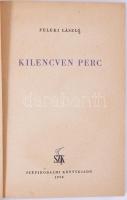 Feleki László: Kilencven perc 6:3 Bp., 1954. Szépirodalmi Kiadói papírkötésben, csak 5000 pld
