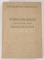 Max Seydewitz - Kurt Doberer: Todesstrahlen und Andere Neue Kriegswaffen. [Halálsugarak és más új háborús fegyverek.] London,1936,Malik, 287+1 p. Német nyelven. Kiadói aranyozott egészvászon-kötés, kissé kopott borítóval.