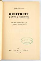 Braunbuch II: Dimitroff contra Goering. Enthüllungen über die Wahren Brandstifter. Paris, 1934, Carrefour, 462+2 p. Német nyelven. Kiadói egészvászon-kötés, kopott borítóval.