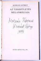 Konrád György: Az újjászületés melankóliája. DEDIKÁLT! Bp., 1991, Pátria. Kiadói egészvászon kötés, papír védőborítóval, jó állapotban.