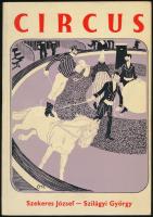 Szekeres József-Szilágyi György: Circus. Boldizsár Ivánnak DEDIKÁLT! 1979, Magyar Cirkusz és Varieté Vállalat. Kiadói papírkötés, jó állapotban.