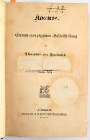 Alexander von Humboldt: Kosmos. III-IV. Band. Entwurf einer physischen Weltbeschreibung.[Egybekötve.] Stuttgart,én.,Verlag der J. G. Gotta'schen, 4+466+4+575 p. Német nyelven. Korabeli aranyozott egészvászon-kötés, kopott borítóval, a borítón címkével, a címlapon címkékkel.