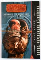 M.A.G.U.S. Papok, paplovagok kézikönyve I. köt.: A pyarroni és a dzsad vallás. Szerk.: Novák Csanád, Kornya Zsolt. Balla Péter, és Tikos Péter illusztrációival. Bp., 1999, Valhalla Páholy, 162+12 p. M.A.G.U.S. szerepjáték szabálykönyv. Kiadói papírkötés.