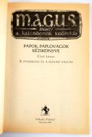M.A.G.U.S. Papok, paplovagok kézikönyve I. köt.: A pyarroni és a dzsad vallás. Szerk.: Novák Csanád,...