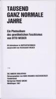 Tausend ganz normale Jahre. Ein Photoalbum des gewöhnlichen Faschismus von Otto Weber.
99 Aufnahmen...