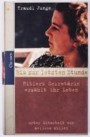 Traudl Junge: Bis zur Letzten Sunde. Hitlers Sekretärin erzählt ihr Leben. Unter Mitarbeit von Melissa Müller. [Traudl Junge: Az utolsó óráig. Hitler titkárnője elmeséli élettörténetét. Melissa Müller közreműködésével.] München, 2002, Classen. Német nyelven. Kiadói kartonált papírkötés, kiadói papír védőborítóban.