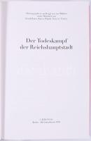 Der Todeskampf der Reichshauptstadt. [A birodalmi főváros haláltusája.] Hrsg. von Bengt von zur Mühl...