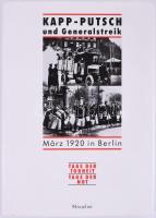 Hans J. Reichhardt: Kapp-Putsch und Generalstreik März 1920 in Berlin. [Kapp-puccs és általános sztrájk 1920 márciusában Berlinben.] "Tage der Troheit, Tage der Not." Ausstellungskataloge des Landesarechivs Berlin 10. Berlin, 1990, Nicolai. Német nyelven. Fekete-fehér fotókkal illusztrált. Kiadói kartonált papírkötés, kiadói papír védőborítóban