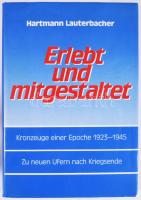 Hartmann Lauterbacher: Erlebt und mitgestaltet. Kronzeuge einer Epoche 1923-1945. Zu neuen Ufern nach Kriegsende. Preussisch Oldendorf,1984,K. W. Schütz KG. Német nyelven. Fekete-fehér fotókkal illusztrált. Kiadói egészvászon-kötés, kissé szakadt kiadói papír védőborítóban