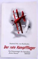 Manfred Frhr. von Richthofen: Der rote Kampfflieger. Die Erinnerungen der legendaren "Roten Bar...