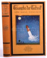 Hans Dominik: Triumphe der Technik. Bongs Jugend Bücherei. Berlin,1928.,Rich. Bong. Német nyelven. Fekete-fehér illusztrációkkal. Kiadói illusztrált félvászon-kötés, kissé kopott borítóval.