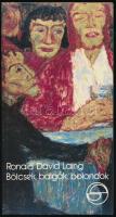 Laing, R. D.: Bölcsek, balgák, bolondok. Egy pszichiáter útja. Bp., 1990, Európa. Kiadói papírkötés, jó állapotban.