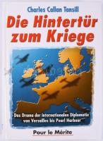 Charles Callan Tansil: Die Hintertür zum Kriege. Das Drama der internationalen Diplomatie von Versailles bis Pearl Harbour. 2000, Pour le Mérite. Német nyelven. Fekete-fehér illusztrációkkal. Kiadói kartonált papírkötés.