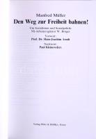 Manfred Müller: Den Weg zur Freiheit bahnen! Um Sozialismus und Sozialpolitik: NS-Arbeiteragitator W...