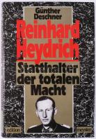 Günther Deschner: Reinhard Heydrich. Statthalter der totalen Macht. München, 1986, Meyster. Német nyelven. Fekete-fehér illusztrációkkal. Kiadói egészvászon-kötés, kiadói papír védőborítóban.