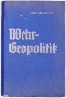 Karl Haushofer: Wehr-Geopolitik. Geographische Grundlagen einer Wehrkunde. Berlin, 1941, Junker und Dünnhaupt. Német nyelven. Fekete-fehér illusztrációkkal. Kiadói félvászon-kötés, 1943as német nyelvű ajándékozási bejegyzéssel.