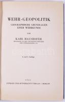 Karl Haushofer: Wehr-Geopolitik. Geographische Grundlagen einer Wehrkunde. Berlin, 1941, Junker und ...
