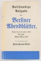 Vollständige Ausgabe der Berliner Abendblätter. Vom 1sten Oktober 1810 bis zum 30sten März 1811. REPRINT! Wiesbaden, VMA-Verlag. Kiadói kartonált kötés, jó állapotban, végén bibliográfiával.