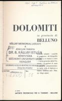Dolomiti in provincia di Belluno (Italia). Dr. B. Kállay István jogtudós, egyetemi tanács possessori...