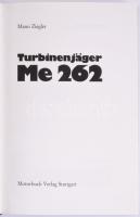 Mano Ziegler: Turbinenjäger Me 262. Stuttgart,1978.,Motorbuch Verlag. Német nyelven. Fekete-fehér il...