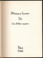 Weöres Sándor 70. születésnapjára. Összeáll. és szerk.: Szederkényi Ervin.Pécs, 1983., Pécsi Szikra ...