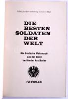 Helwig Adolph-Auffenberg-Komarow (Hg.): Die besten Soldaten der Welt. Die Deutsche Wehrmacht aus der...
