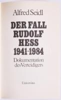 Alfred Seidl: Der Fall Rudolf Hess 1941-1984. Dokumentation der Verteidigers. München, 1984, Univers...