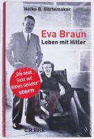 Heike B. Görtenmaker: Eva Braun. Leben mit Hitler. München, én., C. H. Beck. Kiadói kartonált papírkötés-kötés, kiadói papír védőborítóban, bontatlan csomagolás.