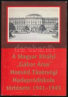 A M. Kir. "Gábor Áron" Honvéd Tüzérségi Hadapródiskola története 1941-1945. Bp., 1997. Kiadói papírkötés, jó állapotban.