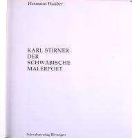 Hermann Hauber: Karl Stirner. Der schwäbische Malerpoet. Ellwangen,én.,Schwabenverlag. Német nyelven...