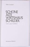 Walter Leonhard: Schöne Alte Wirtshausschilder. Zeichen guter Gastlichkeit. [Schöne Alte Wirtshaussc...