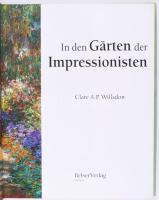 Clare Willsdon: In den Gärten der Impressionisten. Stuttgart, 2004, Belser. Német nyelven. Gazdag ké...
