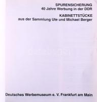 Spurensicherung 40 Jahre Werbung in der DDR. Kabinettstücke aus der Sammlung Ute und Michael Berger....