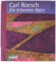 Stefan Borchardt: Carl Roersch. Ein Schweizer Maler. Stuttgart, 2015, Belser. Német nyelven. Gazdag képanyaggal illusztrált. Kiadói kartonált papírkötés