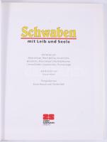 Die Schwaben mit Leib und Seele. Redaktion: Angelika Schlenk, Hermann Josef Barth, Silke Weniger. Fo...